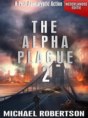 cover image of The Alpha Plague 2 (Nederlandse editie)--A Post-Apocalyptic Action Thriller